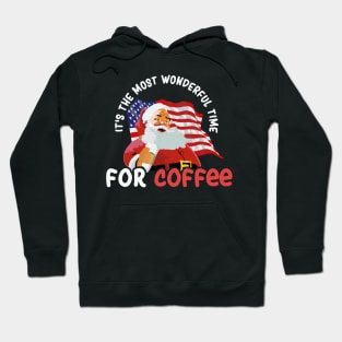 It's The Most Wonderful Time for a Coffee - Christmas Coffee Lovers America Hoodie